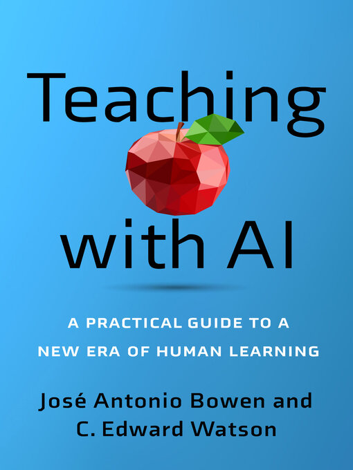 Title details for Teaching with AI by José Antonio Bowen - Available